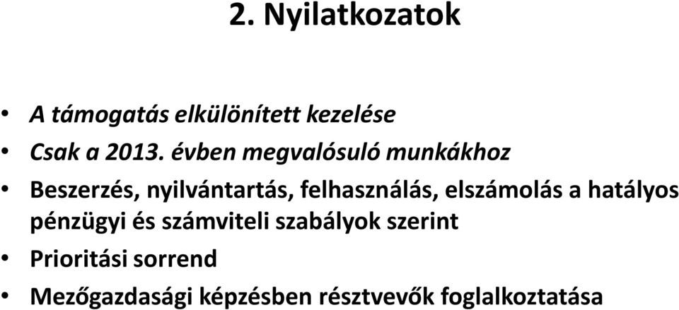 felhasználás, elszámolás a hatályos pénzügyi és számviteli