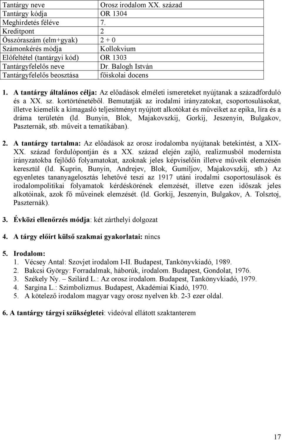 Bemutatják az irodalmi irányzatokat, csoportosulásokat, illetve kiemelik a kimagasló teljesítményt nyújtott alkotókat és műveiket az epika, líra és a dráma területén (ld.