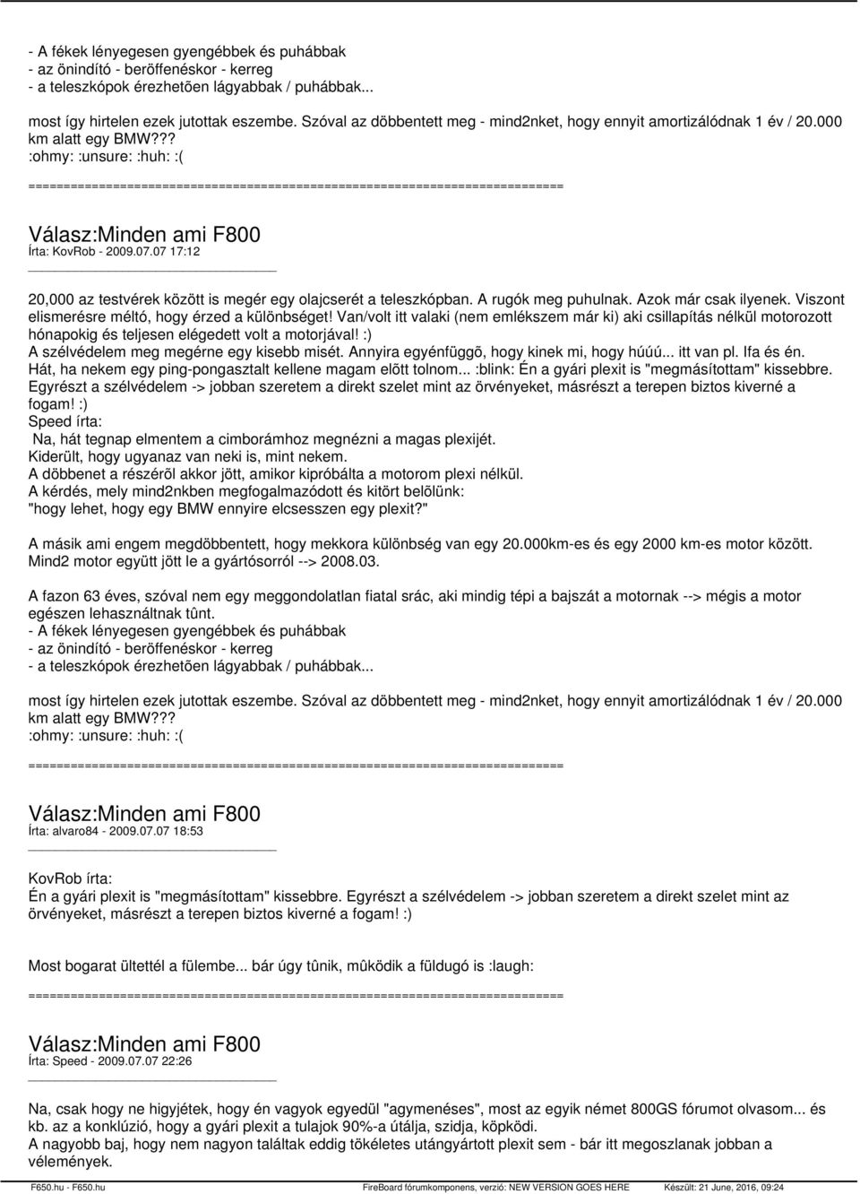 07 17:12 20,000 az testvérek között is megér egy olajcserét a teleszkópban. A rugók meg puhulnak. Azok már csak ilyenek. Viszont elismerésre méltó, hogy érzed a különbséget!