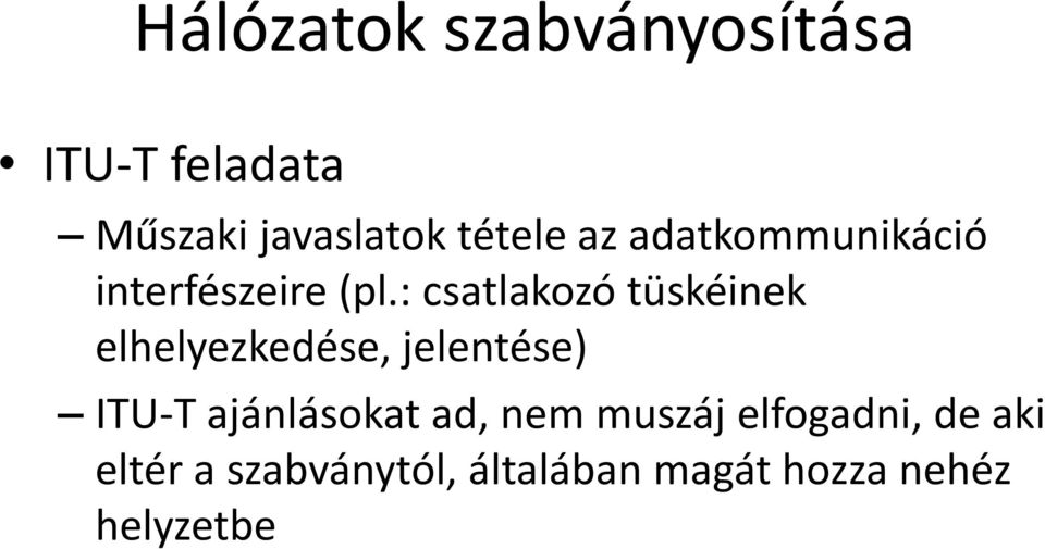 : csatlakozó tüskéinek elhelyezkedése, jelentése) ITU-T