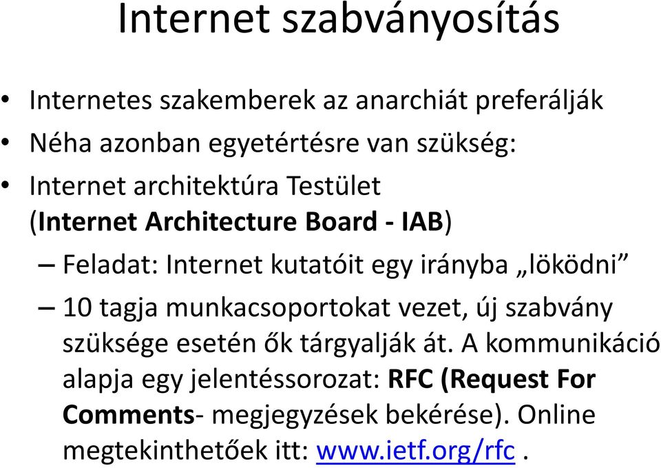 löködni 10 tagja munkacsoportokat vezet, új szabvány szüksége esetén ők tárgyalják át.