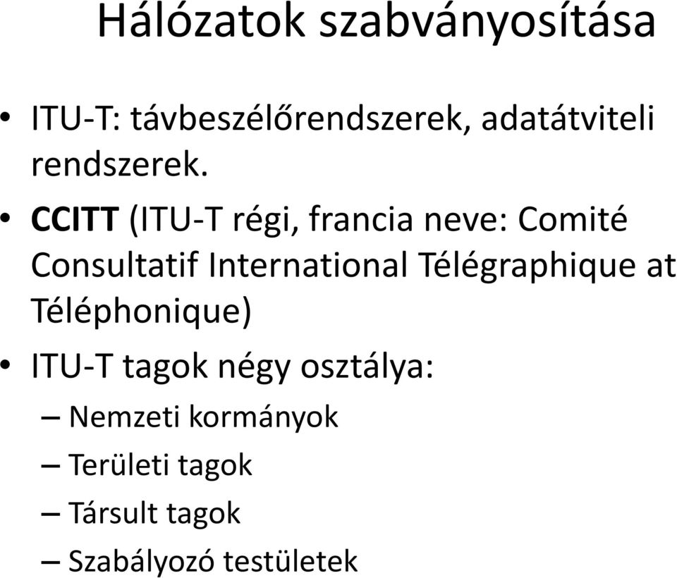 CCITT (ITU-T régi, francia neve: Comité Consultatif International