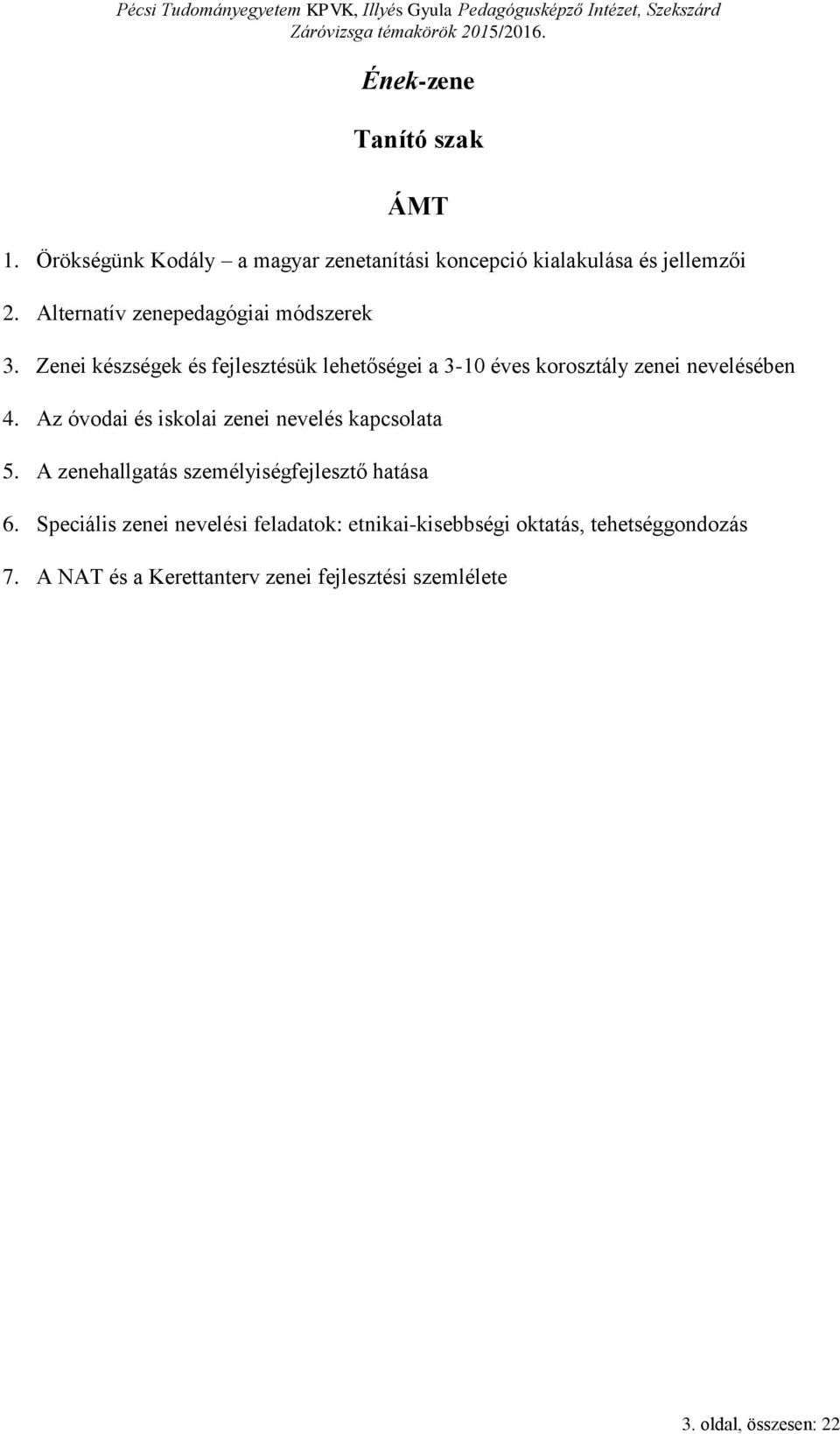 Zenei készségek és fejlesztésük lehetőségei a 3-10 éves korosztály zenei nevelésében 4.