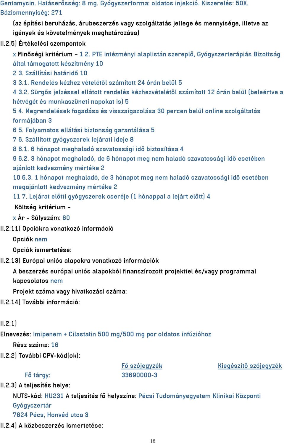 PTE intézményi alaplistán szereplő, Gyógyszerterápiás Bizottság által támogatott készítmény 10 2 