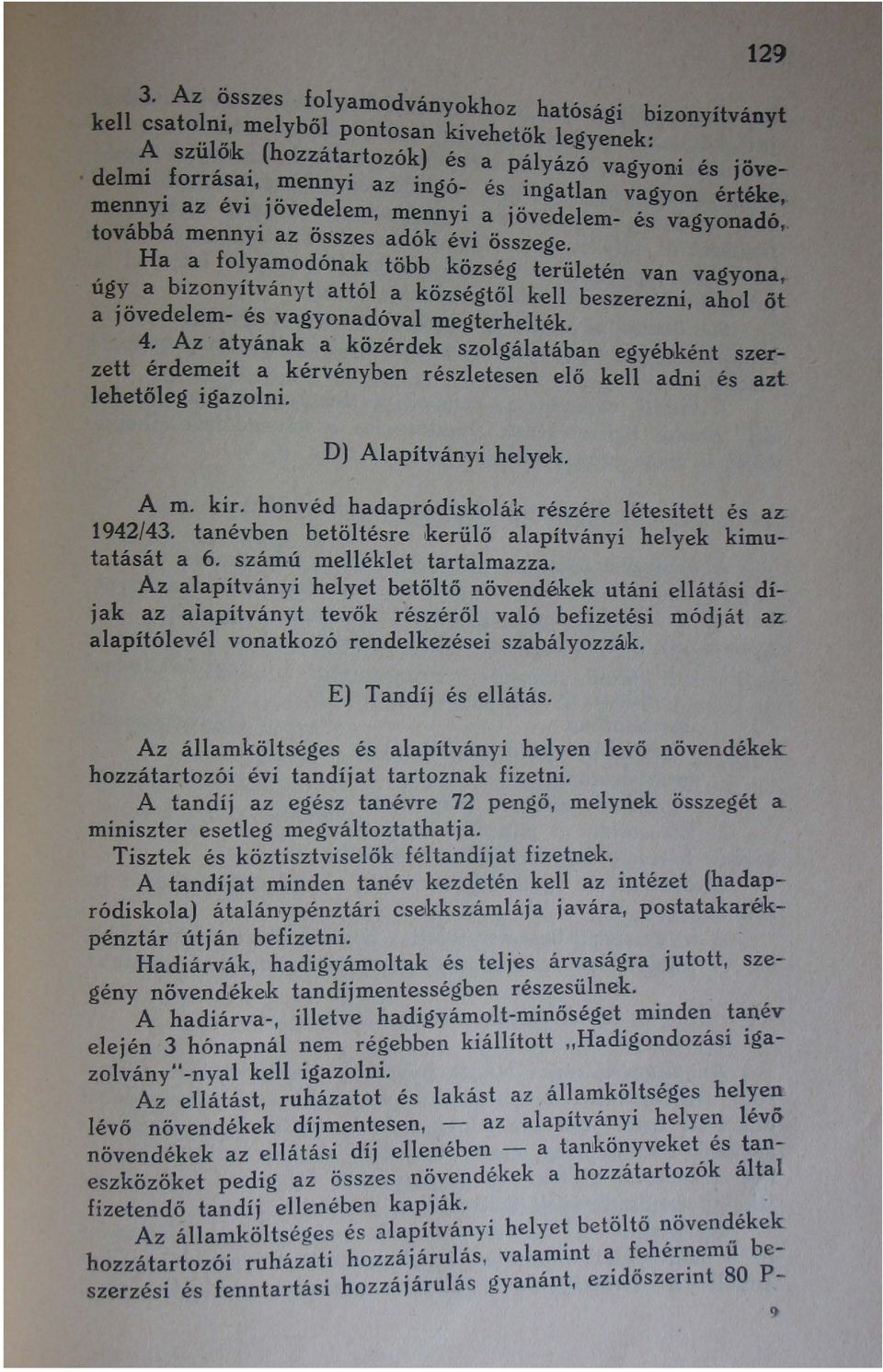 " l;; a o,., n Ha b' a folyamodonak " több közsén l;; teru"l e t' en van vagyona Ul;;y." a d Izonyltvanyt l ' attól a közséntöl.s kell b eszerezru,.