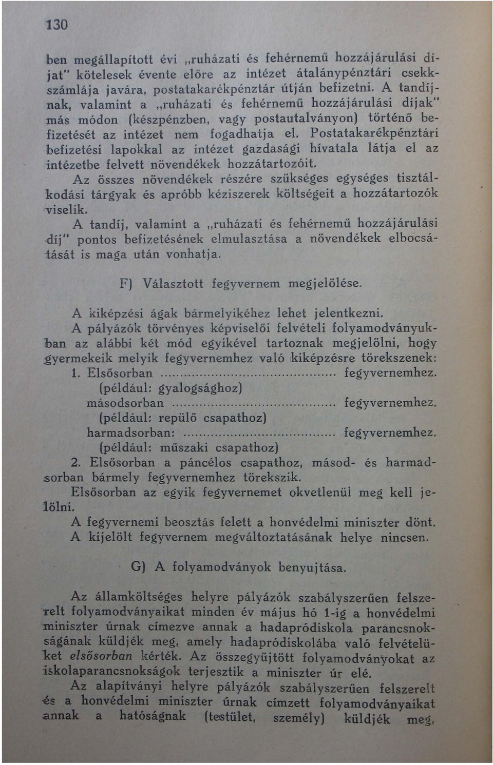 lapokkal az intézet gazdasági hívatala látja el az intézetbe felvett növendékek hozzátartozóit.