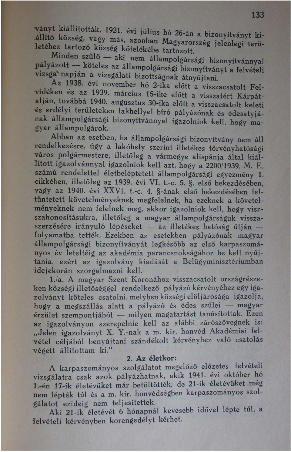 évi november hó 2-ika előtt avisszacsatolt Felvi?~ken é~ a~ 1939. március 15-ilke előtt a visszatért Kárpátal)an, tovabba 1940.