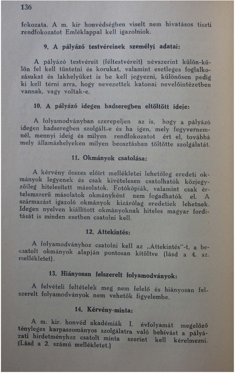 jegyezni, különösen pedig ld kell t érni arra j hogy nevezettek katonai nevelőintézetben -vannakj vagy voltak-e, 10.