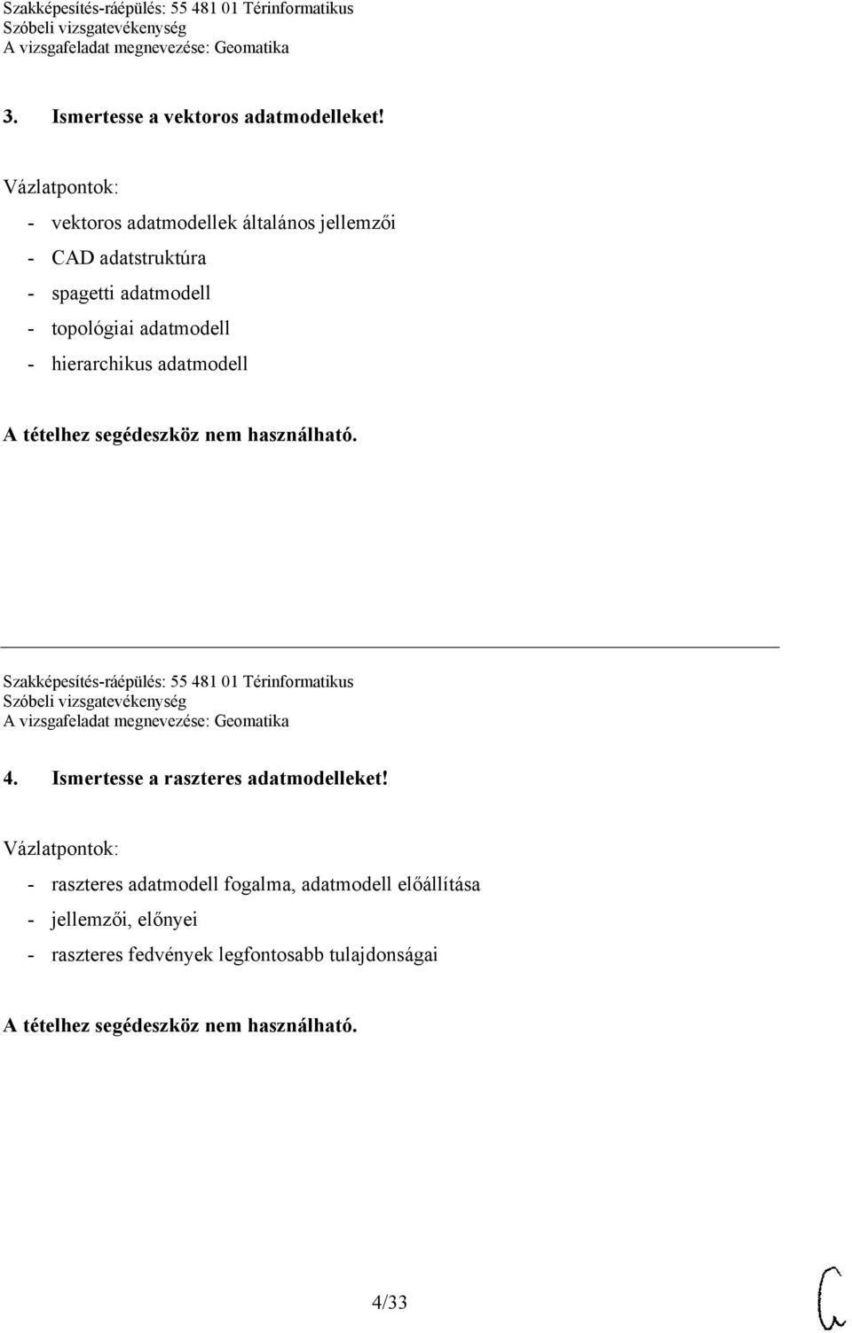 adatmodell - hierarchikus adatmodell Szakképesítés-ráépülés: 55 481 01 Térinformatikus 4.