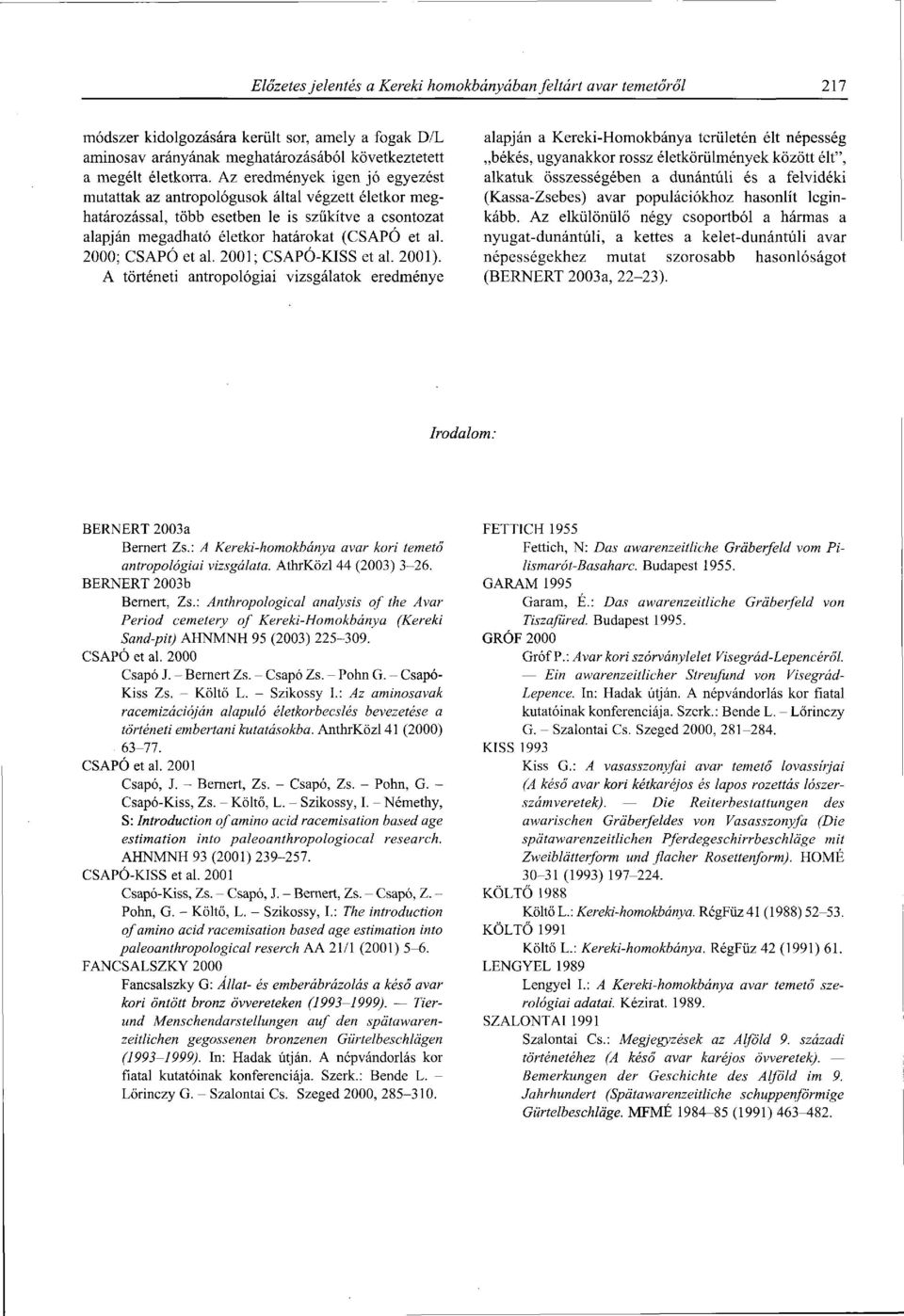 2000; CSAPÓ et al. 2001; CSAPÓ-KISS et al. 2001).