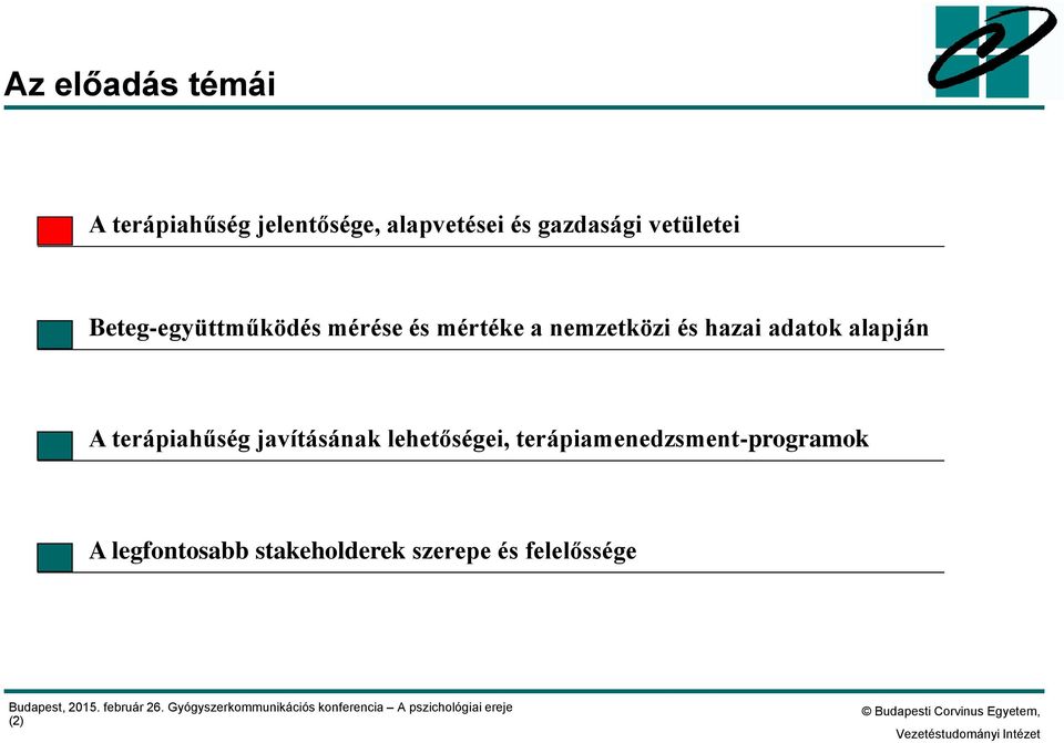 adatok alapján A terápiahűség javításának lehetőségei,