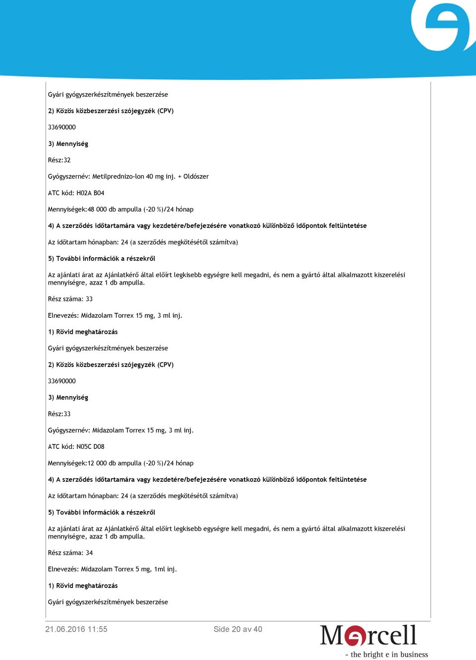 Elnevezés: Midazolam Torrex 15 mg, 3 ml inj.