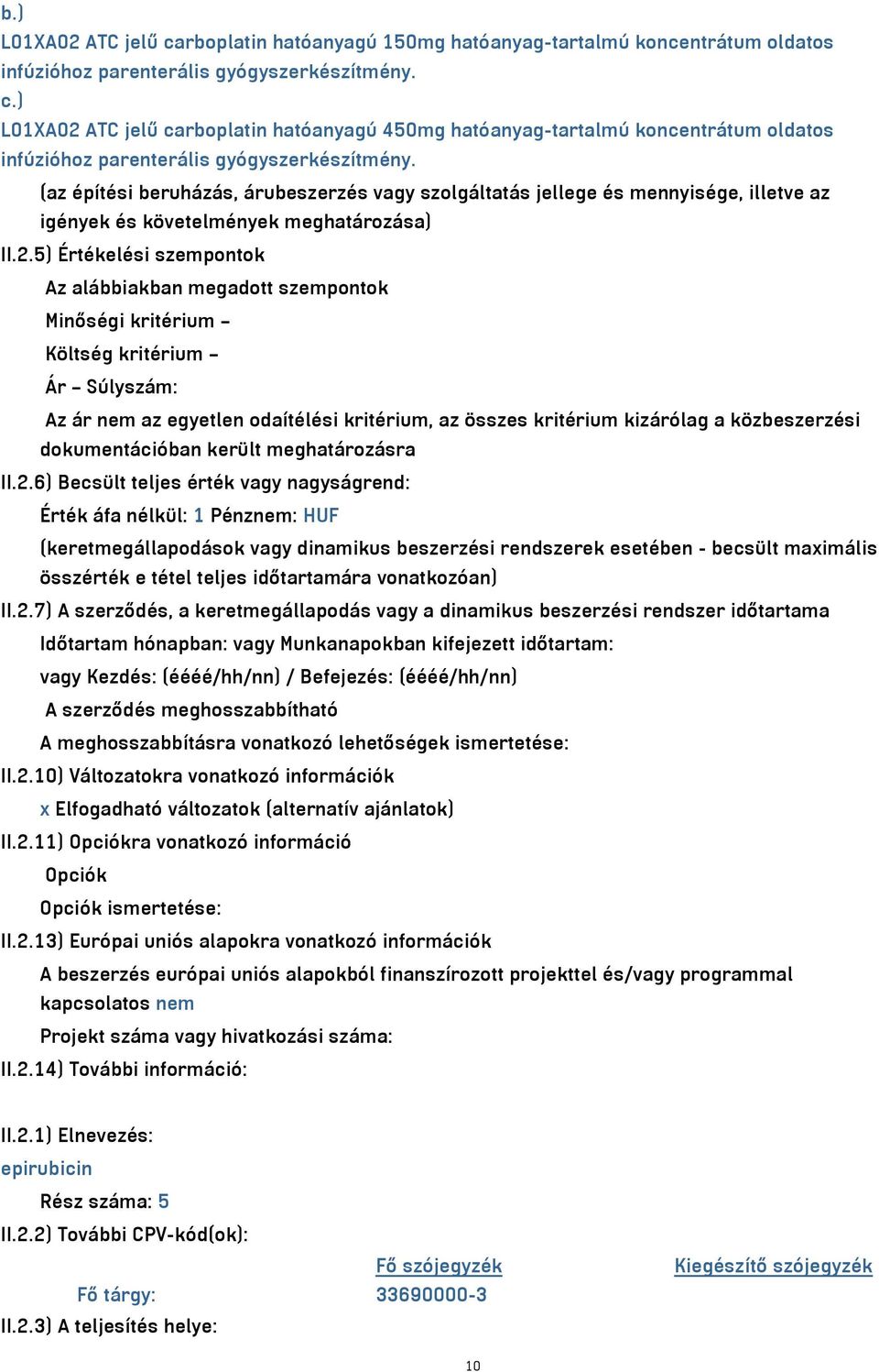 ) L01XA02 ATC jelű carboplatin hatóanyagú 450mg hatóanyag-tartalmú