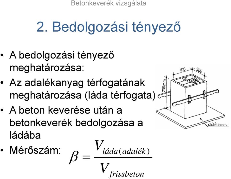 meghatározása á (láda térfogata) t A beton keverése