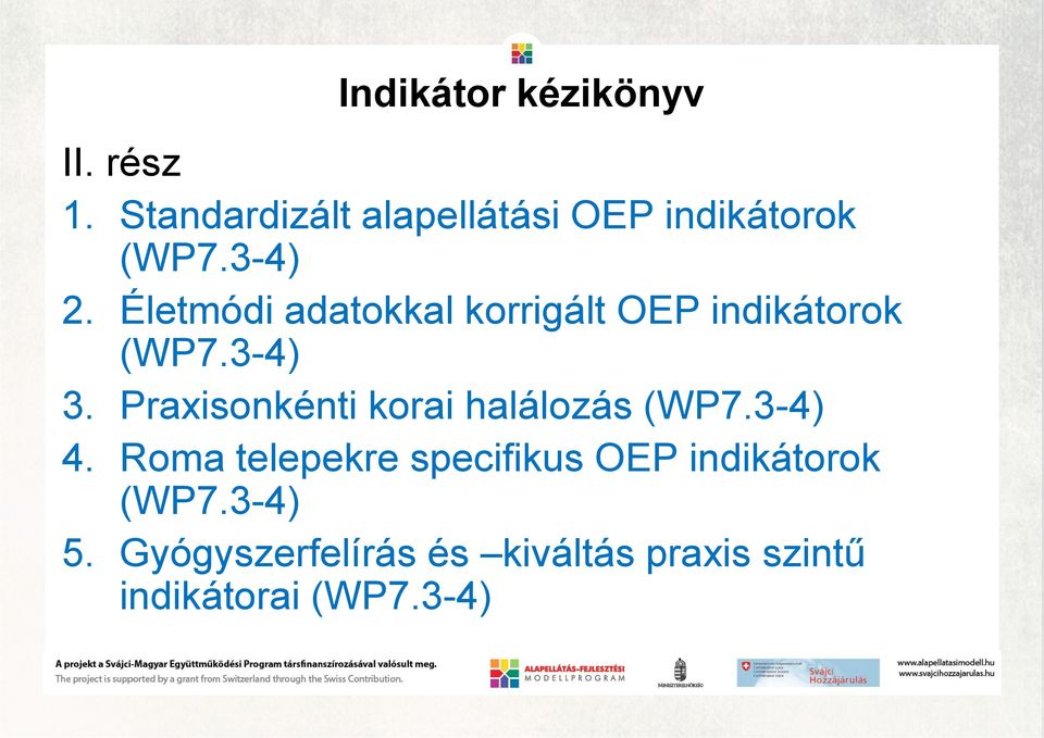 Életmódi adatokkal korrigált OEP indikátorok (WP7.3-4) 3.