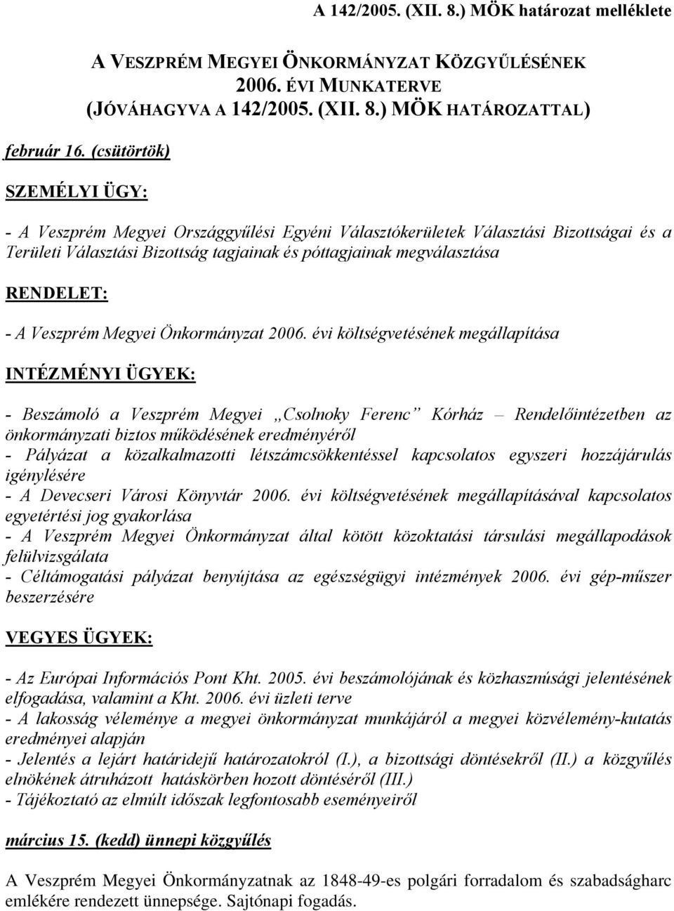 Veszprém Megyei Önkormányzat 2006. évi költségvetésének megállapítása - A Devecseri Városi Könyvtár 2006.