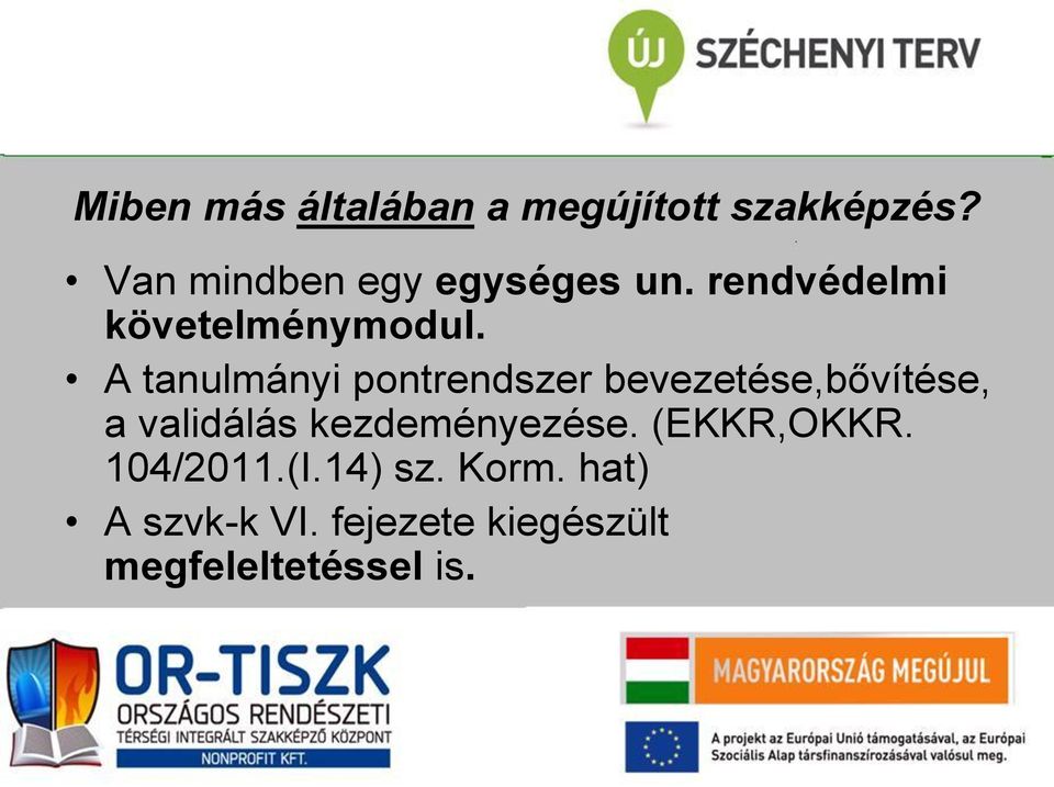 A tanulmányi pontrendszer bevezetése,bővítése, a validálás