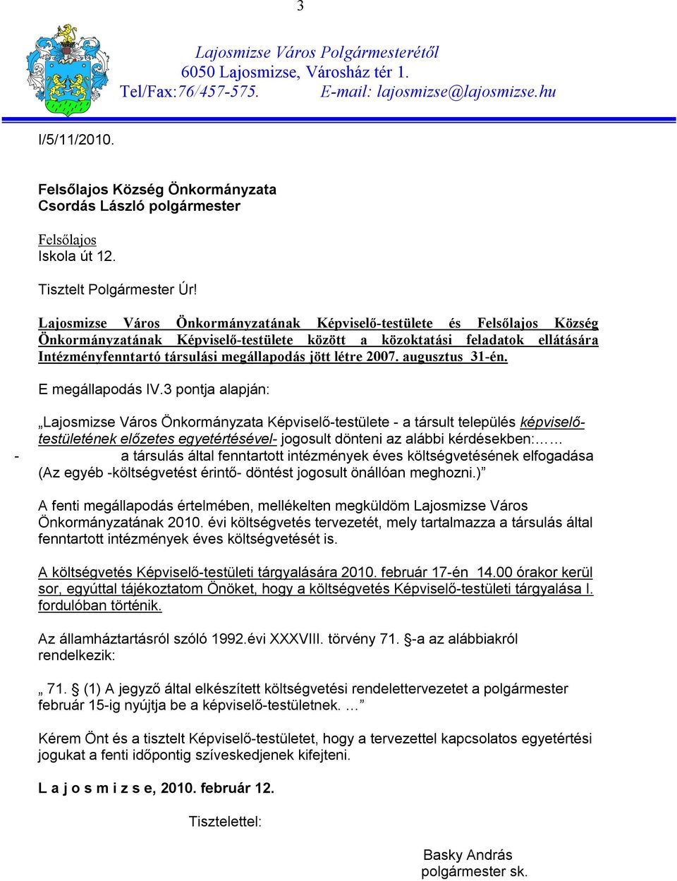Lajosmizse Város Önkormányzatának Képviselő-testülete és Felsőlajos Község Önkormányzatának Képviselő-testülete között a közoktatási feladatok ellátására Intézményfenntartó társulási megállapodás