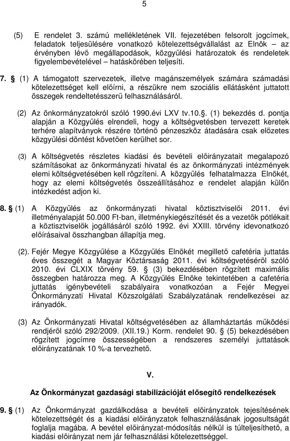 hatáskörében teljesíti. 7.