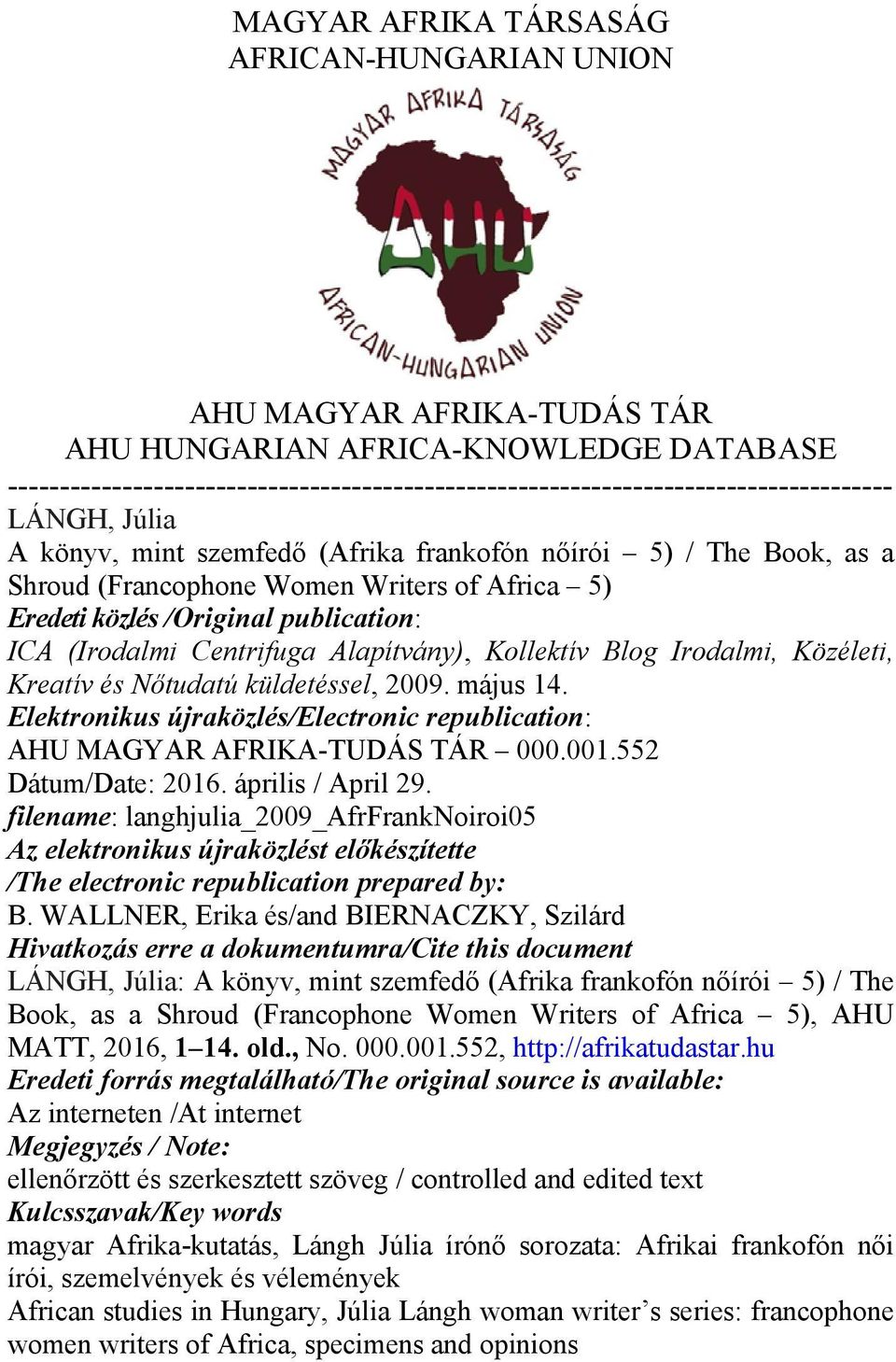 Writers of Africa 5) Eredeti közlés /Original publication: ICA (Irodalmi Centrifuga Alapítvány), Kollektív Blog Irodalmi, Közéleti, Kreatív és Nőtudatú küldetéssel, 2009. május 14.