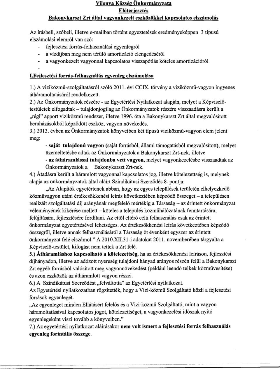 3 típusú I.FeUesztési forrás-felhasználás egyenleg elszámolása 1.) A viziközmu-szolgáltatásról szóló 20