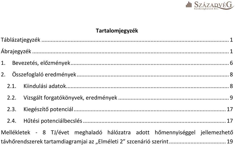 .. 9 2.3. Kiegészítő potenciál... 17 2.4. Hűtési potenciálbecslés.