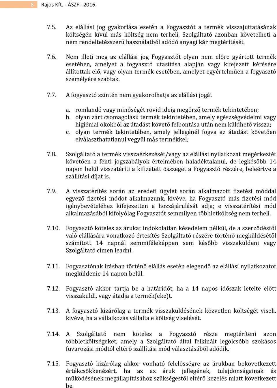 kár megtérítését. 7.6.