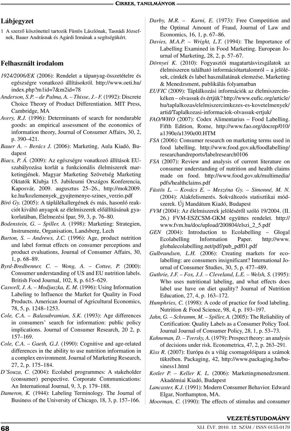 (1992): Discrete Choice Theory of Product Differentiation. MIT Press, Cambridge, MA Avery, R.J.