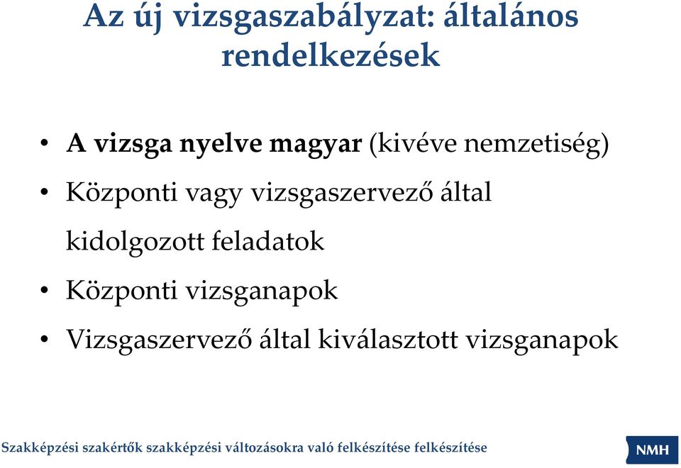 vagy vizsgaszervező által kidolgozott feladatok