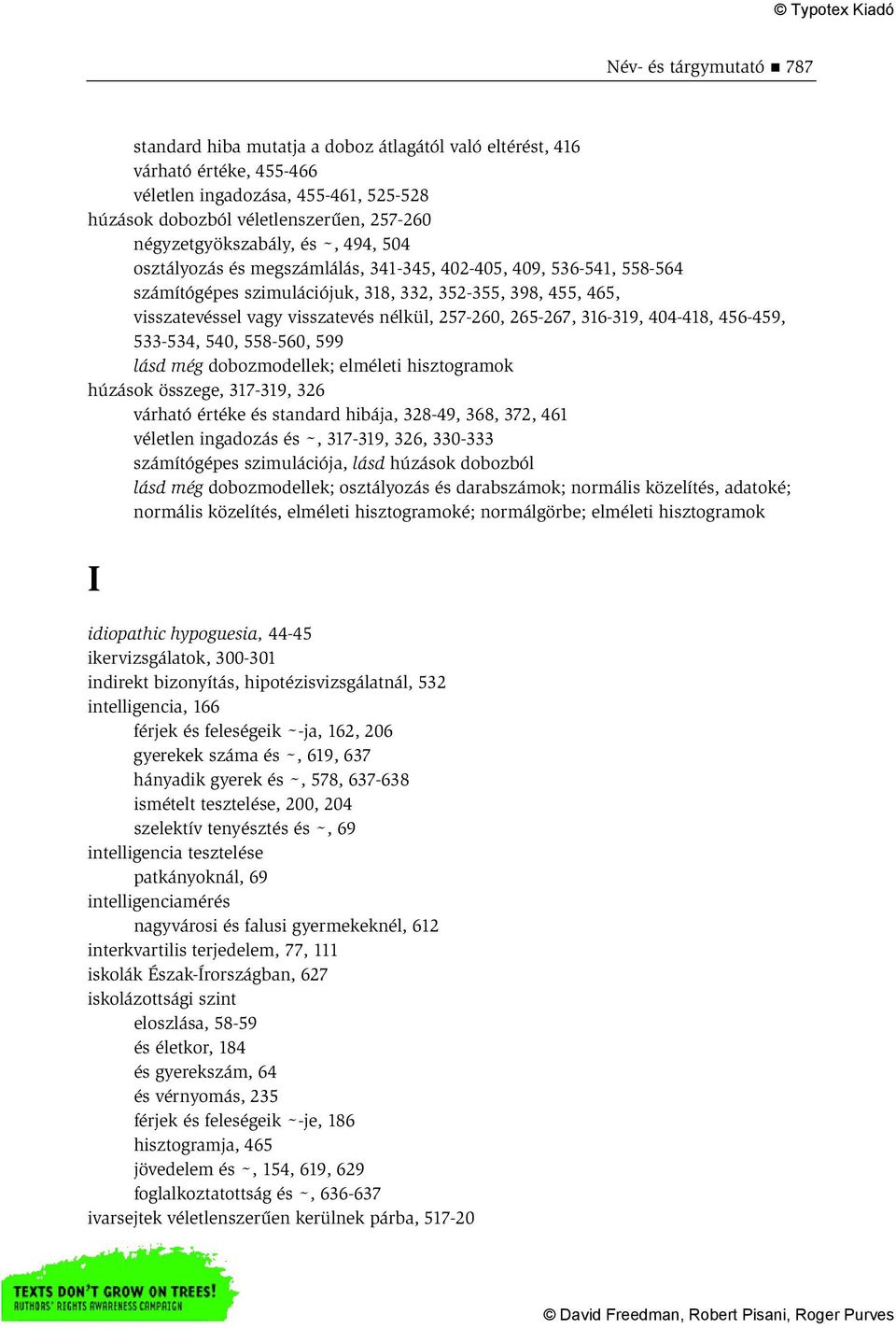 nélkül, 257-260, 265-267, 316-319, 404-418, 456-459, 533-534, 540, 558-560, 599 lásd még dobozmodellek; elméleti hisztogramok húzások összege, 317-319, 326 várható értéke és standard hibája, 328-49,