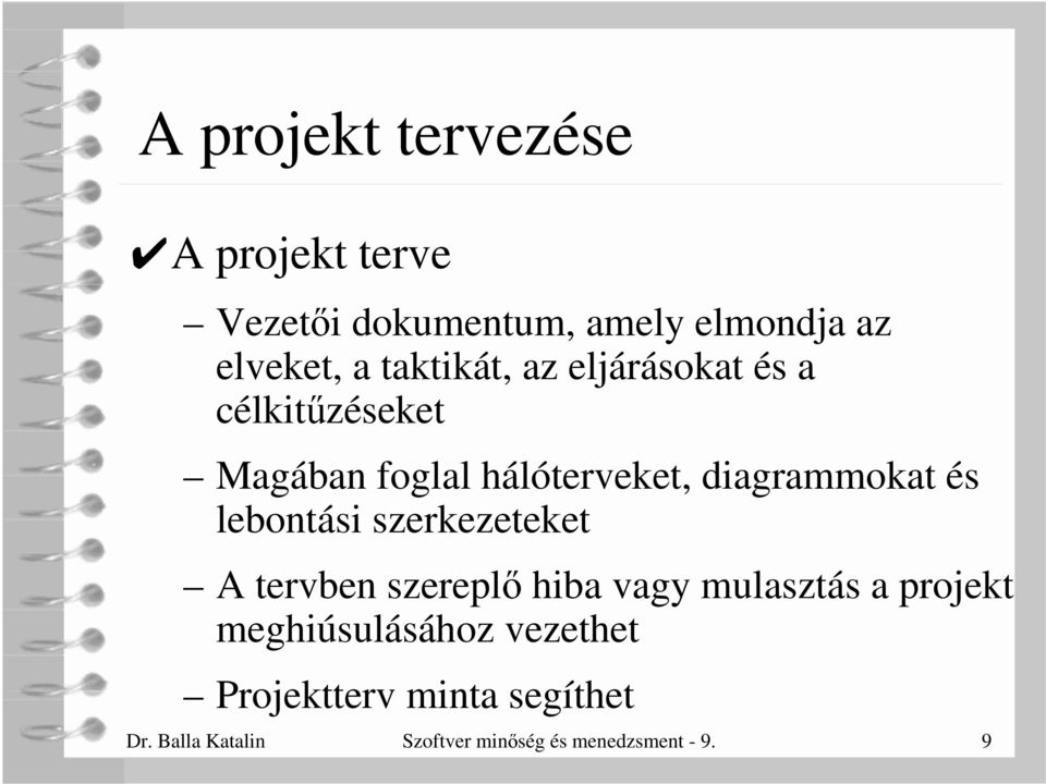 és lebontási szerkezeteket A tervben szerepl hiba vagy mulasztás a projekt