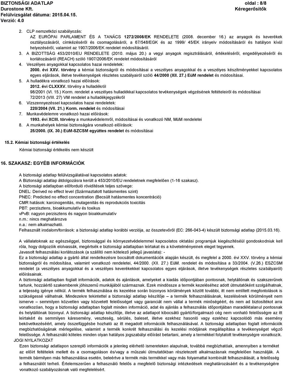 módosításáról. 3. A BIZOTTSÁG 453/2010/EU RENDELETE (2010. május 20.