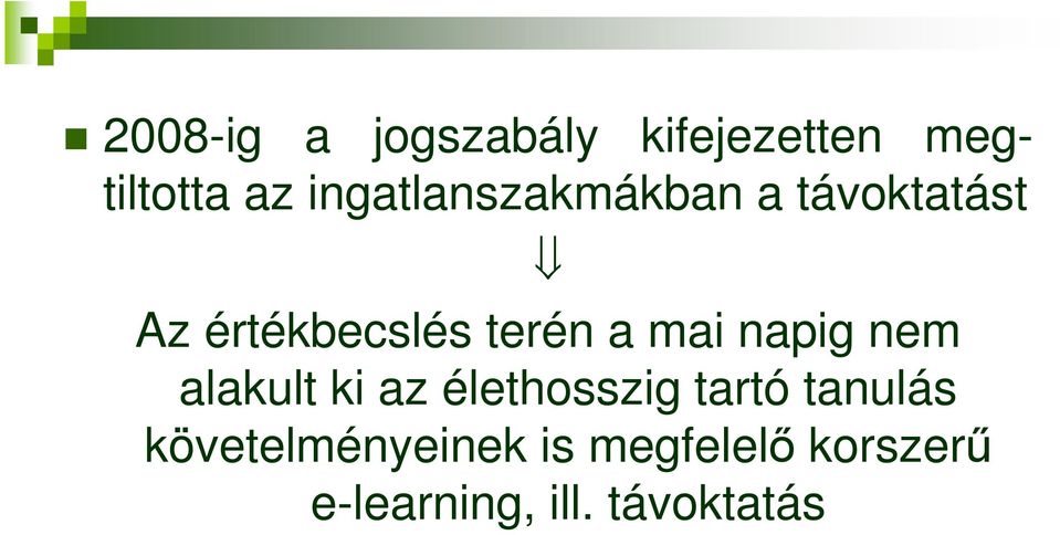 mai napig nem alakult ki az élethosszig tartó tanulás