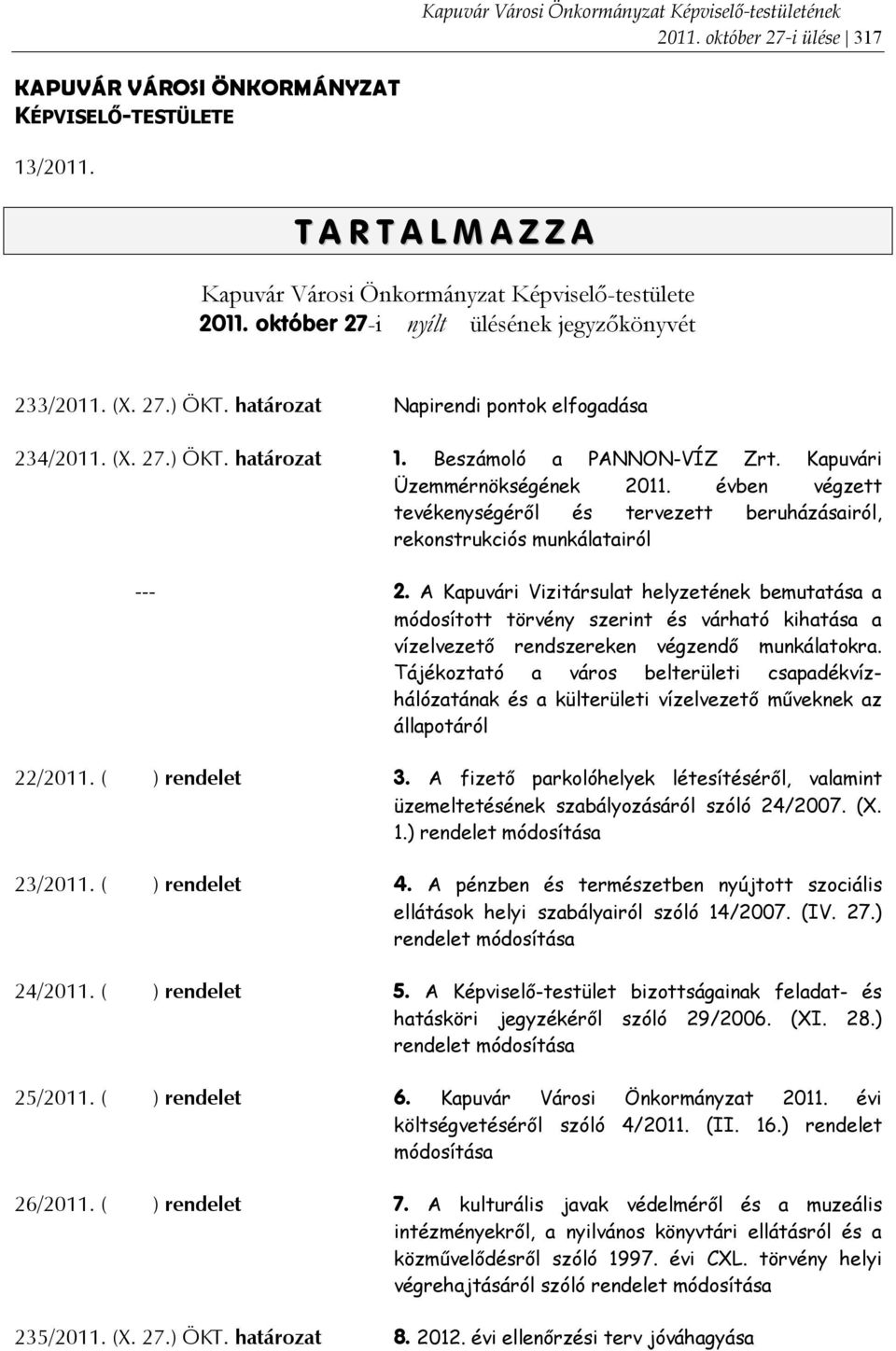 Kapuvári Üzemmérnökségének 2011. évben végzett tevékenységéről és tervezett beruházásairól, rekonstrukciós munkálatairól --- 2.