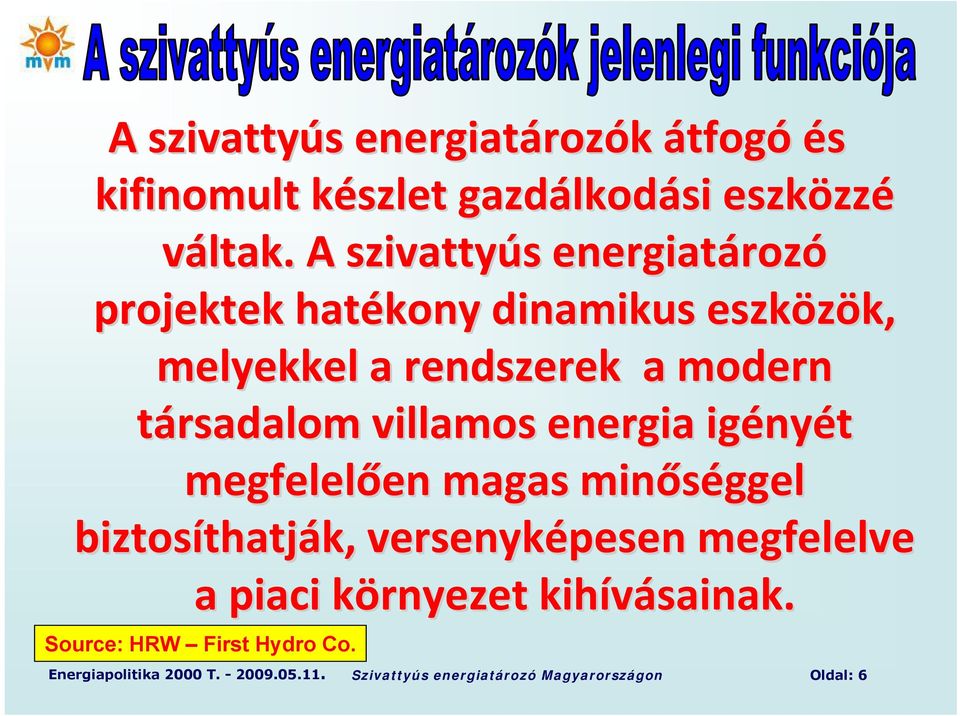 villamos energia igény nyét megfelelően en magas minőséggel biztosíthatj thatják, versenyképesen megfelelve a piaci