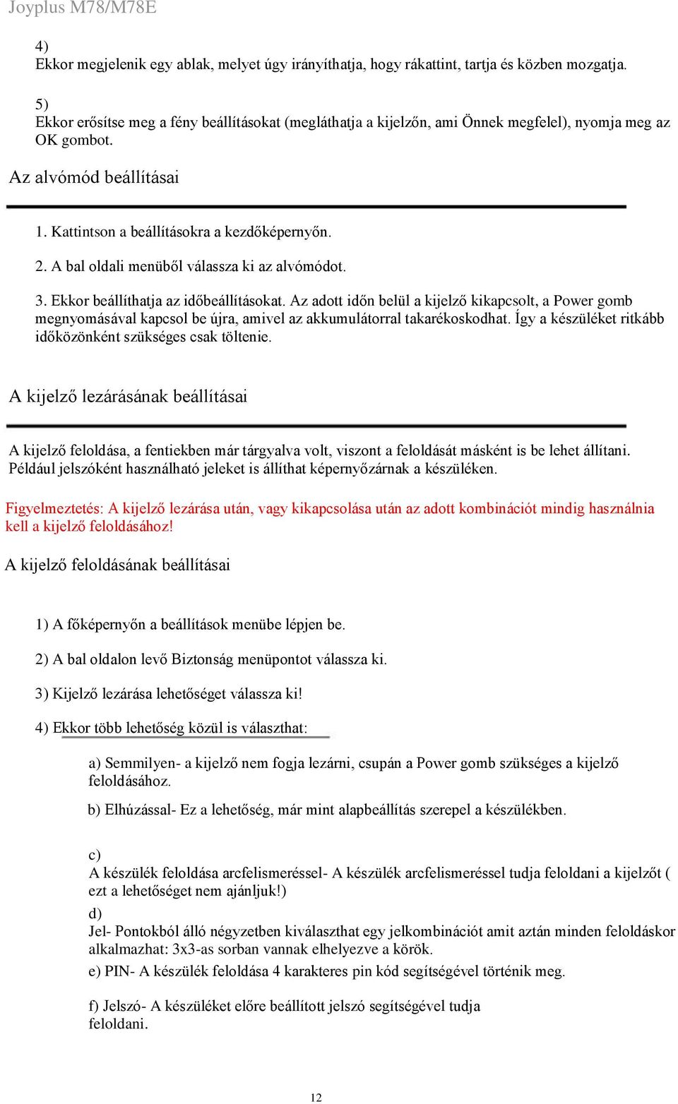 A bal oldali menüből válassza ki az alvómódot. 3. Ekkor beállíthatja az időbeállításokat.