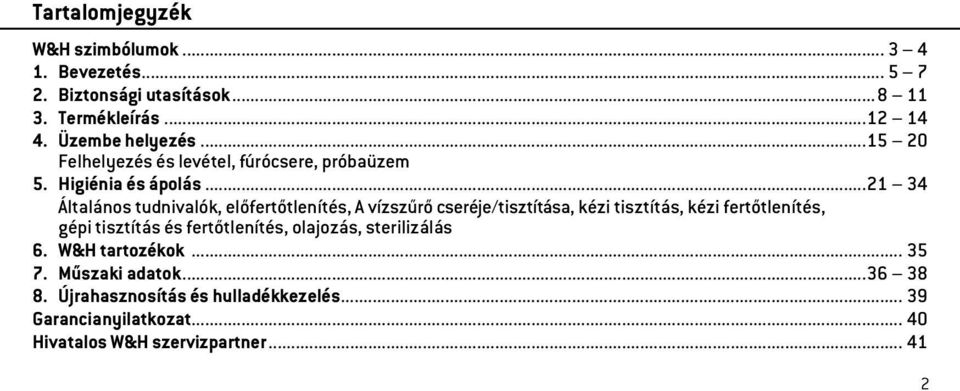 ..21 34 Általános tudnivalók, előfertőtlenítés, A vízszűrő cseréje/tisztítása, kézi tisztítás, kézi fertőtlenítés, gépi tisztítás és