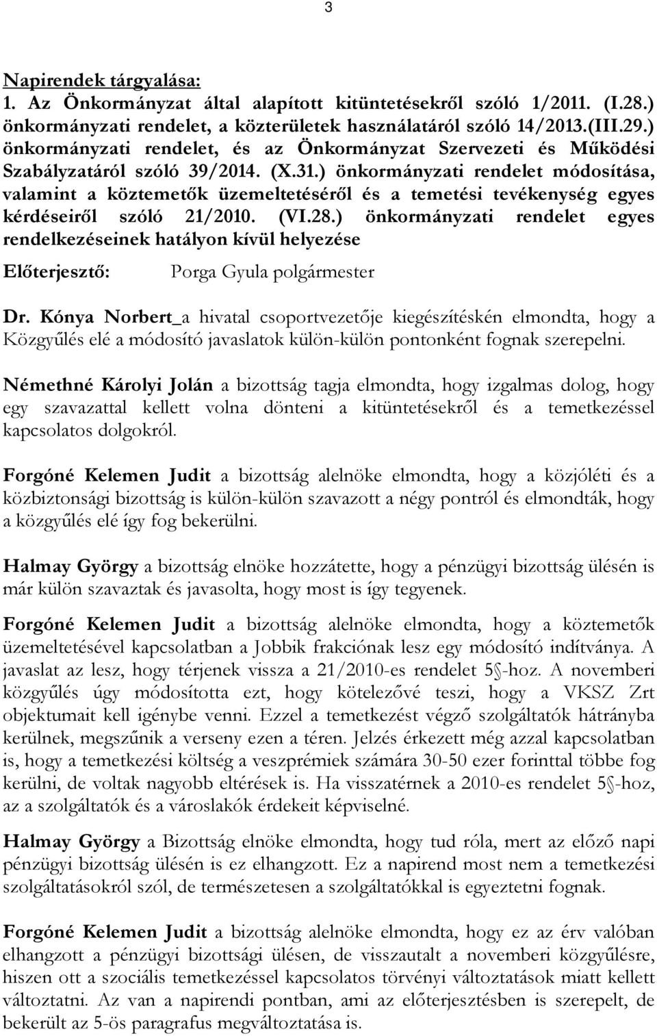 ) önkormányzati rendelet módosítása, valamint a köztemetők üzemeltetéséről és a temetési tevékenység egyes kérdéseiről szóló 21/2010. (VI.28.