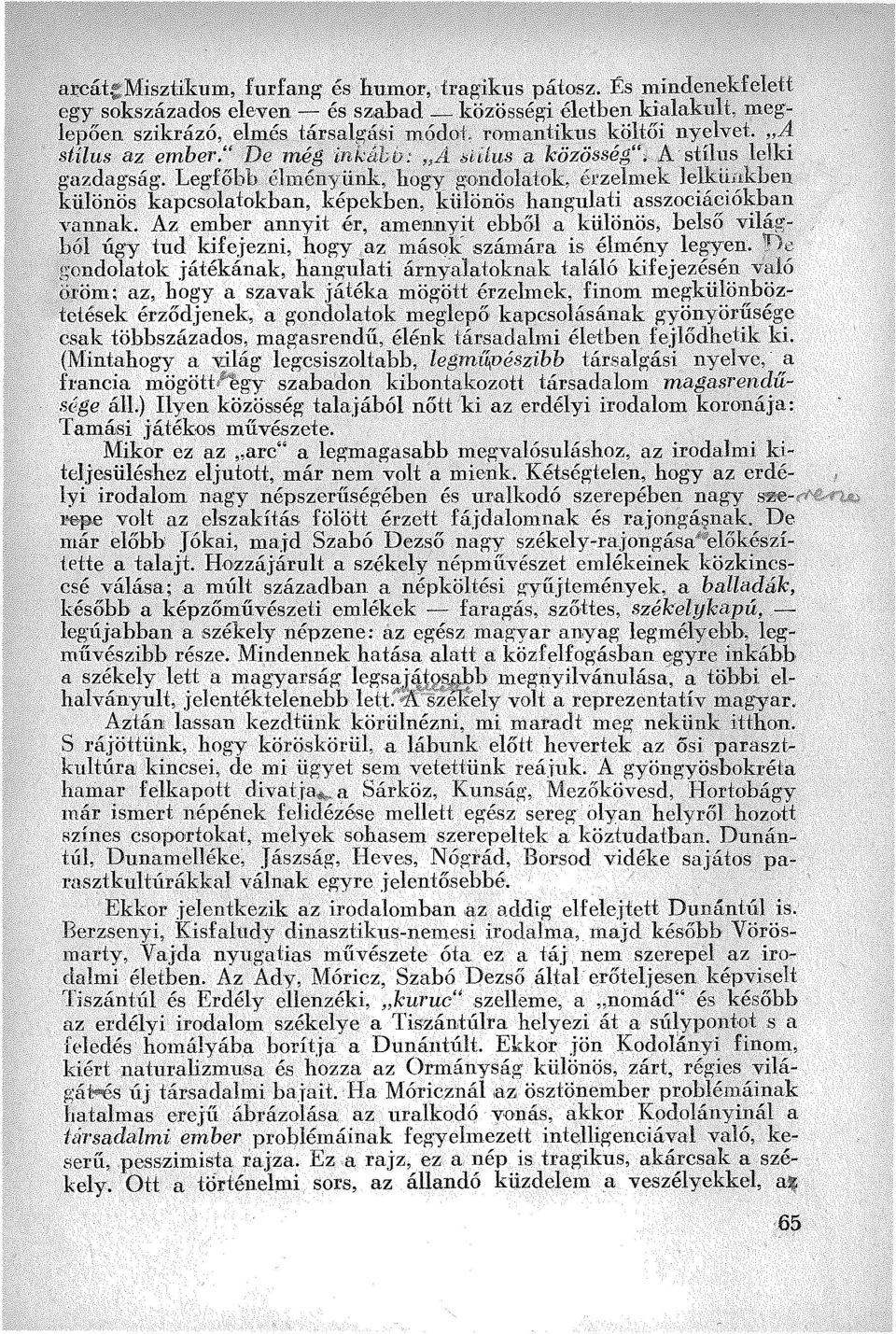 " De még inld:hb: "AbtiJus a közösség" í AstilusJelki gazdagság. Legfőhb.élményünk,hogygcíndolatok, érzelmek lélkü:íjkljen különös kapcsolatokban, képekben, különös hangulati asszociációkban vannak.