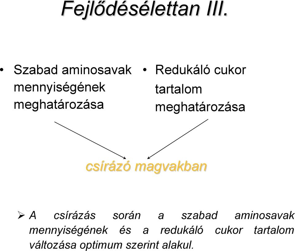 tartalom meghatározása csírázó magvakban A csírázás során a