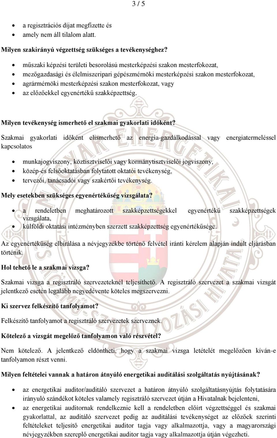 mesterfokozat, vagy az előzőekkel egyenértékű szakképzettség. Milyen tevékenység ismerhető el szakmai gyakorlati időként?