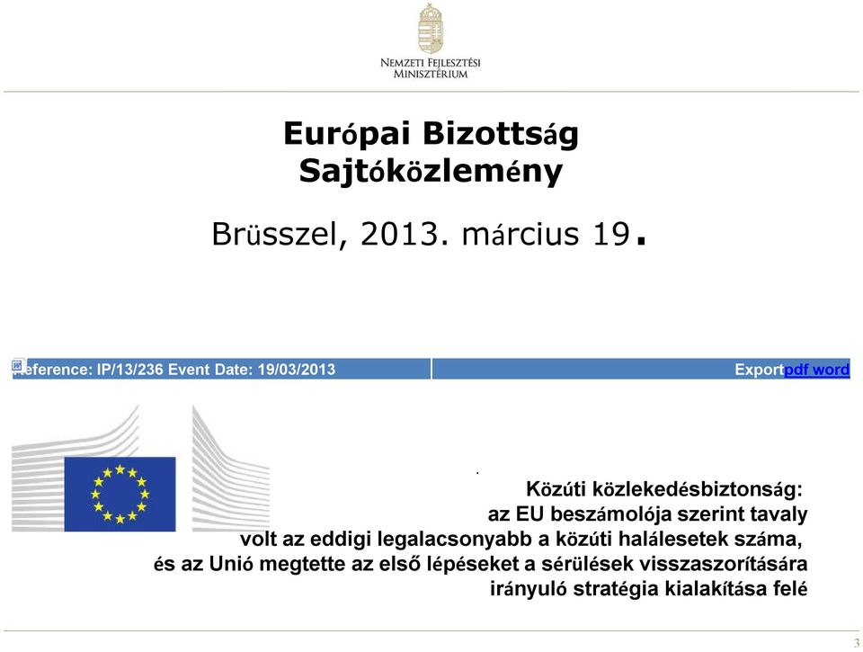 Közúti közlekedésbiztonság: az EU beszámolója szerint tavaly volt az eddigi