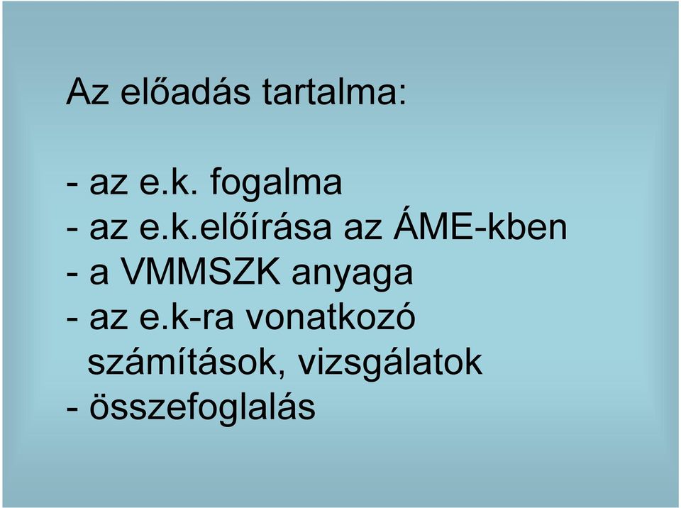 elıírása az ÁME-kben - a VMMSZK