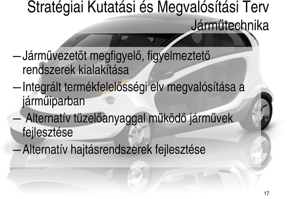 termékfelelısségi elv megvalósítása a jármőiparban Alternatív