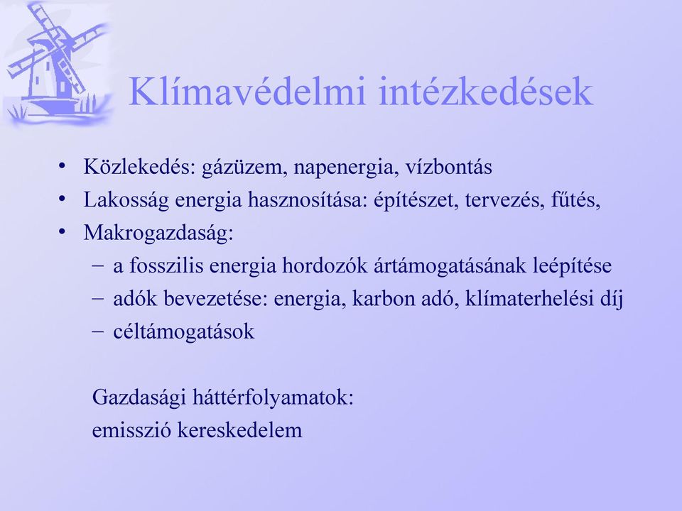 energia hordozók ártámogatásának leépítése adók bevezetése: energia, karbon