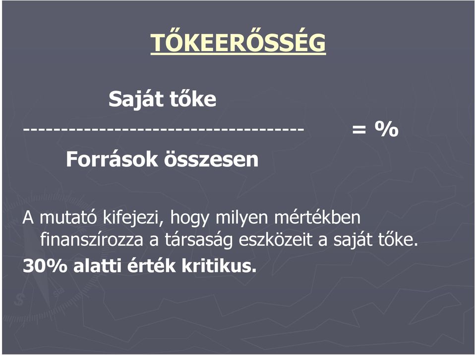 Források összesen A mutató kifejezi, hogy milyen