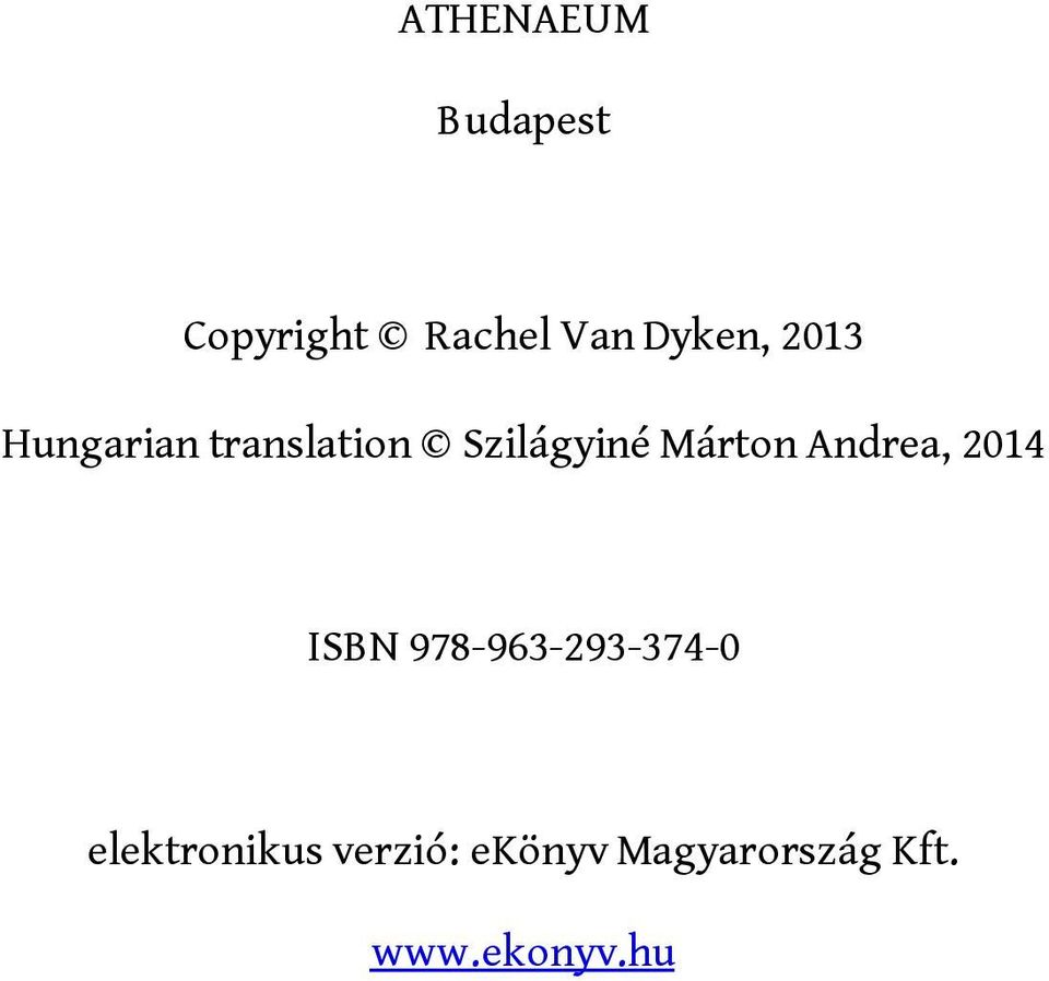 Andrea, 2014 ISBN 978-963-293-374-0