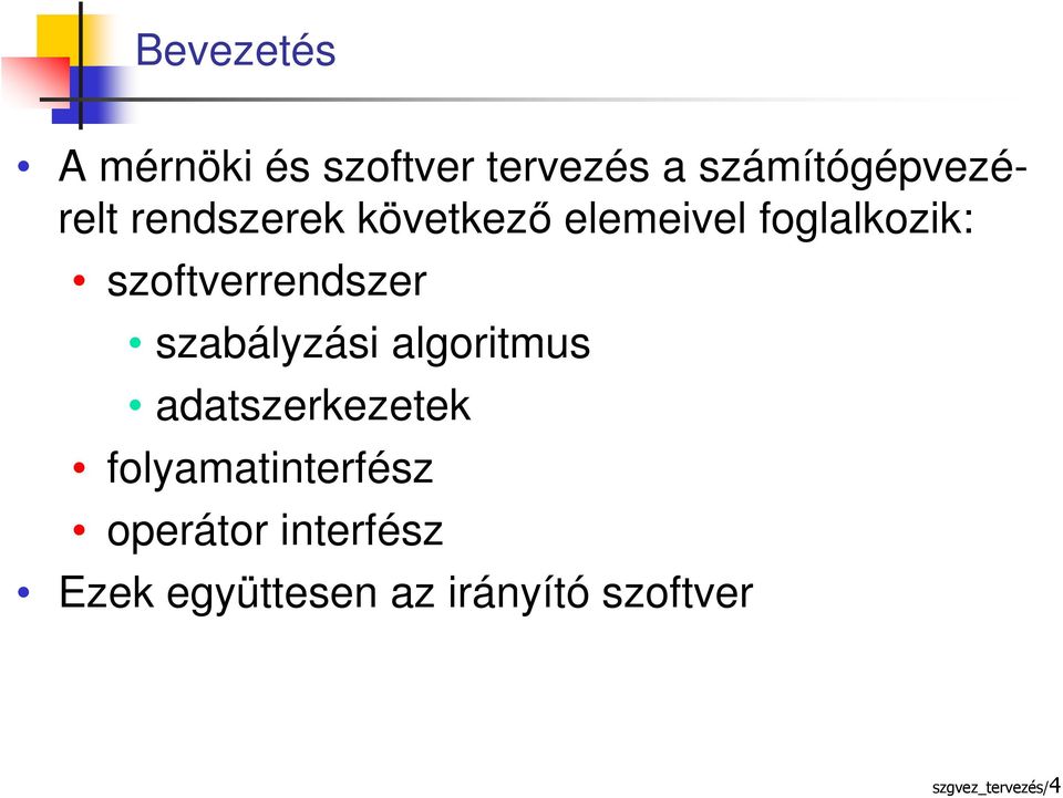 szabályzási algoritmus adatszerkezetek folyamatinterfész