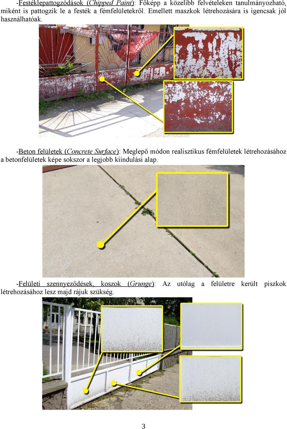 -Beton felületek (Concrete Surface): Meglepő módon realisztikus fémfelületek létrehozásához a betonfelületek képe