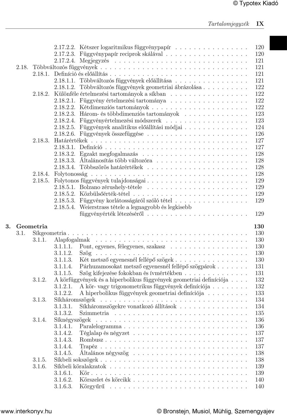 ......... 122 2.18.2. Különféle értelmezési tartományok a síkban................. 122 2.18.2.1. Függvény értelmezési tartománya................. 122 2.18.2.2. Kétdimenziós tartományok..................... 122 2.18.2.3.